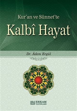 Kur'an ve Sünnet'te Kalbi Hayat