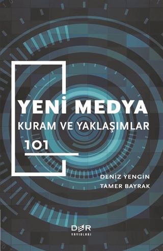 Yeni Medya Kuram ve Yaklaşımlar 101