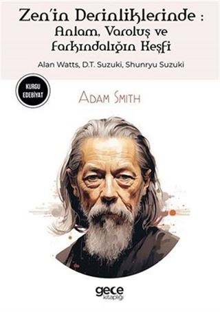 Zenin Derinliklerinde / Anlam, Varoluş ve Farkındalığın Keşfi