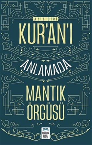Kur'an'ı Anlamada Mantık Örgüsü