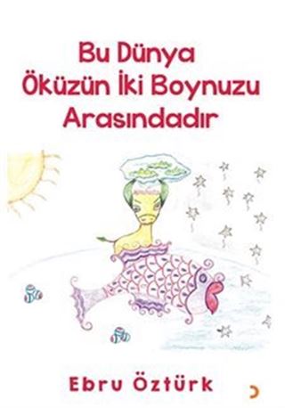 Bu Dünya Öküzün İki Boynuzu Arasındadır