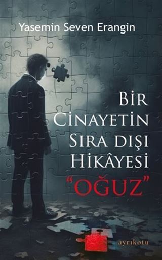 Bir Cinayetin Sıra Dışı Hikayesi 'Oğuz'