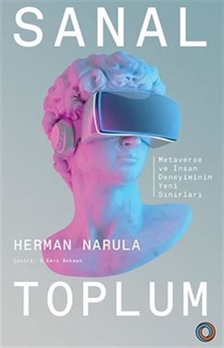 Sanal Toplum / Metaverse ve İnsan Deneyiminin Yeni Sınırları
