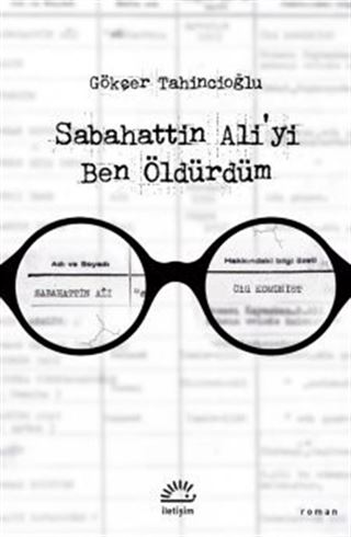 Sabahattin Ali'yi Ben Öldürdüm