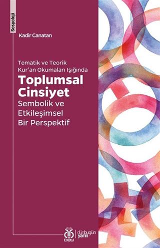 Tematik ve Teorik Kur'an Okumaları Işığında Toplumsal Cinsiyet