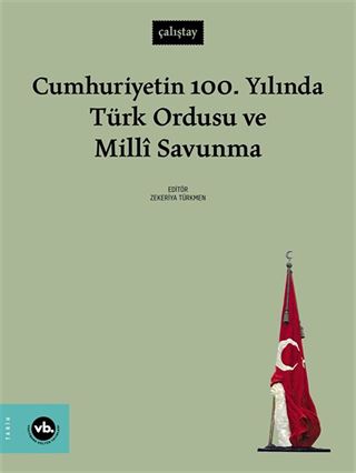 Cumhuriyetin 100. Yılında Türk Ordusu ve Millî Savunma