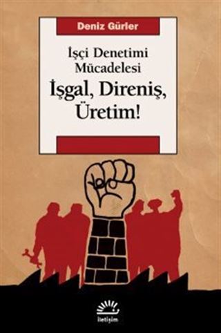 İşgal, Direniş, Üretim!