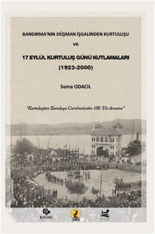 Bandırma'nın Düşman İşgalinden Kurtuluşu ve 17 Eylül Kurtuluş Günü Kutlamaları (1923-2000)