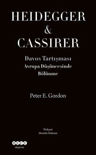Avrupa Düşüncesinde Bölünme Davos Tartışması Heidegger - Cassirer