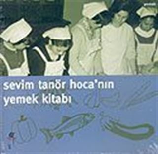 Sevim Tanör Hoca'nın Yemek Kitabı