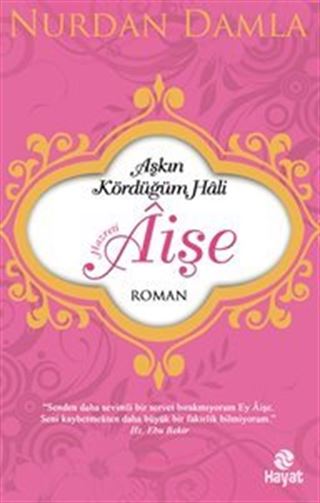Hazreti Aişe / Aşkın Kördüğüm Hali