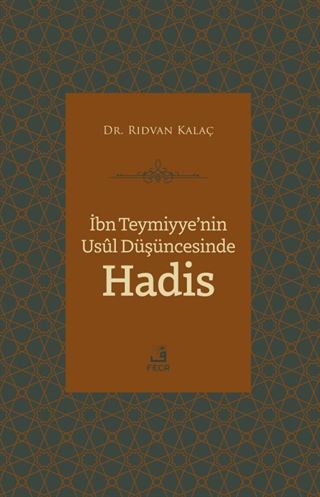 İbn Teymiyye'nin Usûl Düşüncesinde Hadis