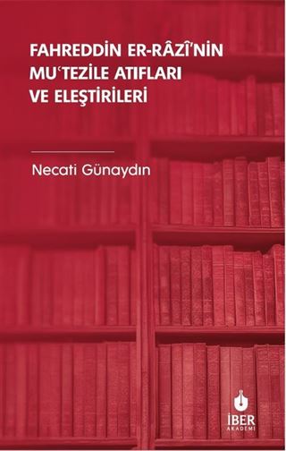 Fahreddin er-Razî'nin Muʿtezile Atıfları ve Eleştirileri