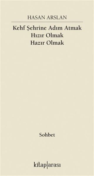 Kehf Şehrine Adım Atmak Hızır Olmak Hazır Olmak