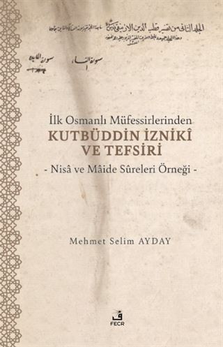 İlk Osmanlı Müfessirlerinden Kutbüddin İznikî ve Tefsiri