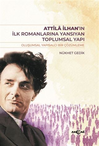 Atilla İlhan'ın İlk Romanlarına Yansıyan Toplumsal Yapı