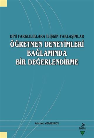 Dini Farklılıklara İlişkin Yaklaşımlar Öğretmen Deneyimleri Bağlamında Bir Değerlendirme