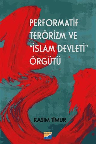 Performatif Terörizm ve 'İslam Devleti' Örgütü
