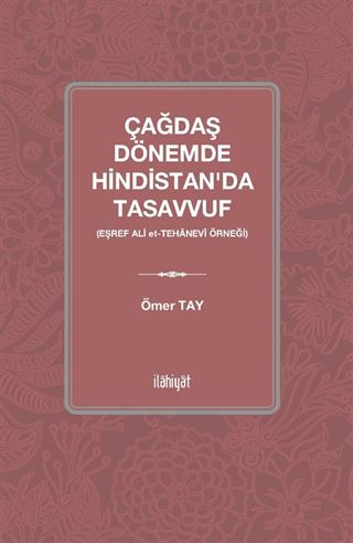Çağdaş Dönemde Hindistan'da Tasavvuf (Eşref Ali Tehanevî Örneği)