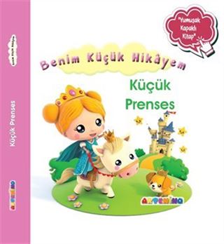 Benim Küçük Hikayem Küçük Prenses / Sünger Kapaklı Bebek Hikayesi