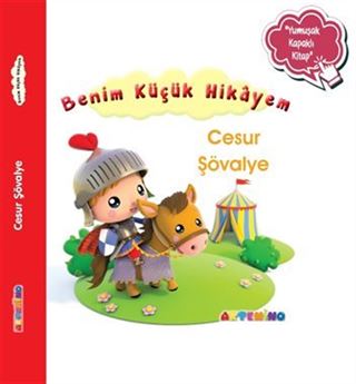 Benim Küçük Hikayem Cesur Şövalye / Sünger Kapaklı Bebek Hikayesi