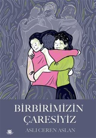 Birbirimizin Çaresiyiz