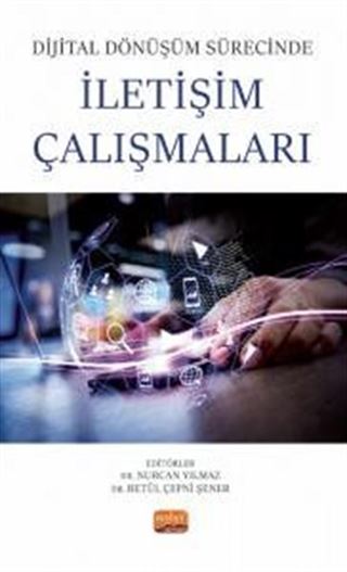 Dijital Dönüşüm Sürecinde İletişim Çalışmaları