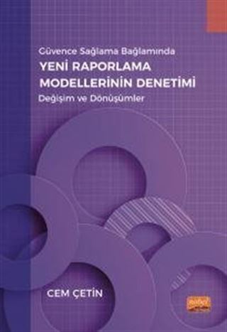 Güvence Sağlama Bağlamında Yeni Raporlama Modellerinin Denetimi