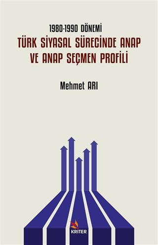 1980-1990 Dönemi Türk Siyasal Sürecinde ANAP ve ANAP Seçmen Profili