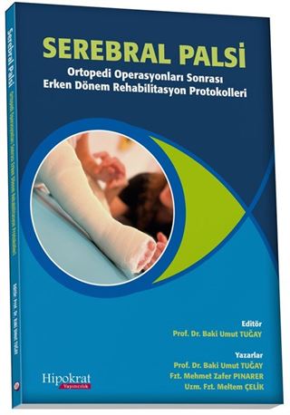 Serebral Palsi Ortopedi Operasyonları Sonrası Erken Dönem Rehabilitasyon Protokolleri