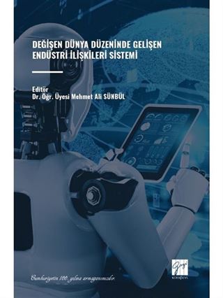 Değişen Dünya Düzeninde Gelişen Endüstri İlişkileri Sistemi