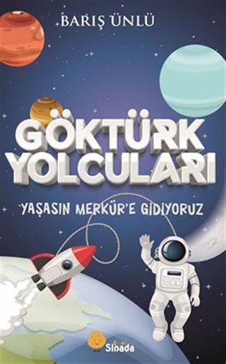 Göktürk Yolcuları Yaşasın Merkür'e Gidiyoruz