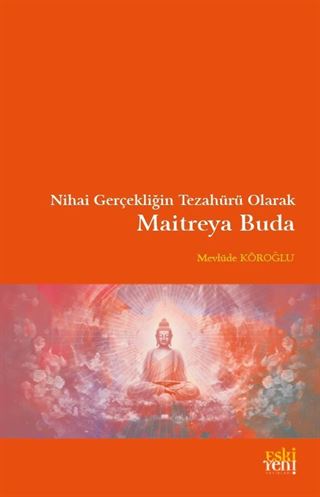 Nihai Gerçekliğin Tezahürü Olarak Maitreya Buda