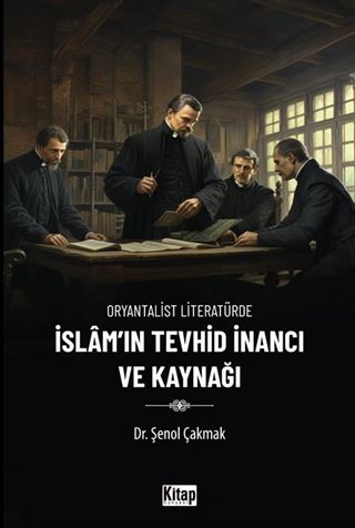 Oryantalist Literatürde İslam'ın Tevhid İnancı ve Kaynağı