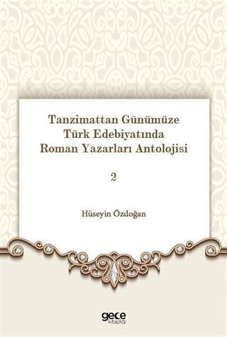 Tanzimattan Günümüze Türk Edebiyatında Roman Yazarları Antolojisi 2