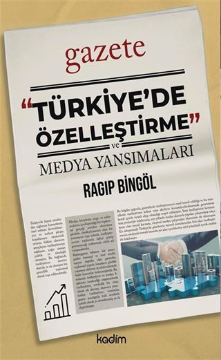 Türkiye'de Özelleştirme ve Medya Yansımaları