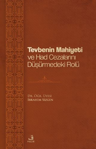 Tevbenin Mahiyeti ve Had Cezalarını Düşürmedeki Rolü