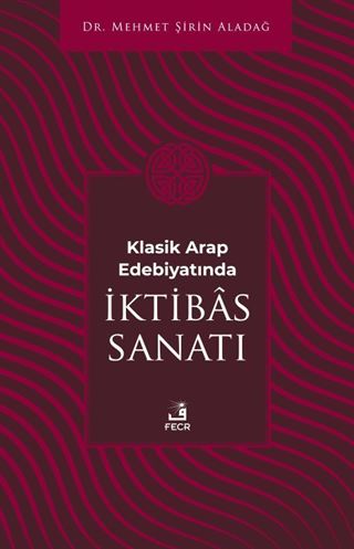Klasik Arap Edebiyatında İktibâs Sanatı