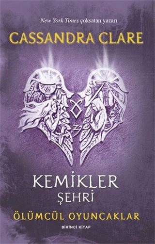 Kemikler Şehri / Ölümcül Oyuncaklar (Birinci Kitap)