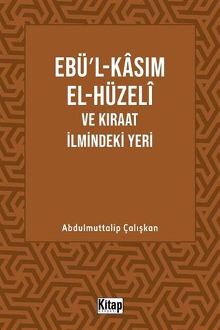 Ebül Kasım El Hüzeli ve Kıraat İlmindeki Yeri