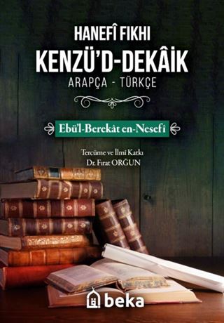 Hanefi Fıkhı Kenzüd Dekaik (Arapça-Türkçe)