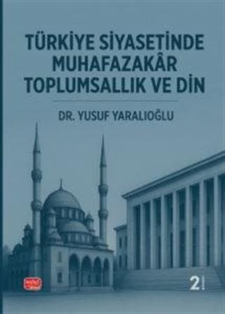 Türkiye Siyasetinde Muhafazakar Toplumsallık ve Din