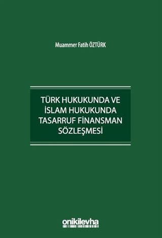 Türk Hukukunda ve İslam Hukukunda Tasarruf Finansman Sözleşmesi