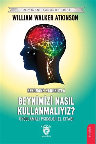 Rezonans Kanunuyla Beynimizi Nasıl Kullanmalıyız?