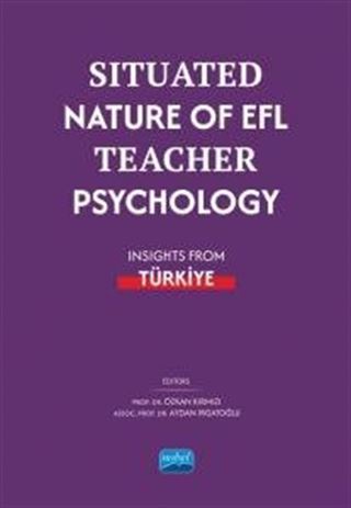 Situated Nature of EFL Teacher Psychology: Insights from Türki̇ye