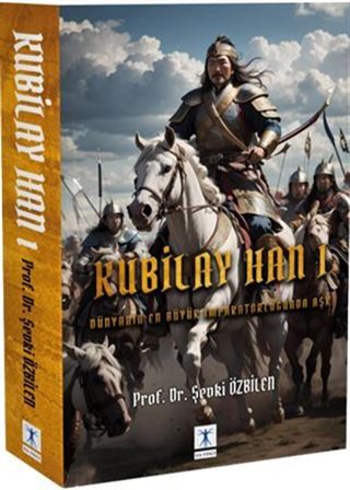 Kubilay Han I / Dünyanın En Büyük İmparatorluğunda Aşk