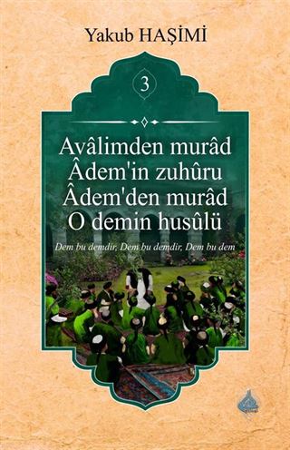 Âvalimden Murad Âdem'in Zuhûru Âdem'den Murad O Demin Husûlu 3