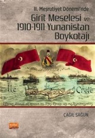 II. Meşrutiyet Dönemi'nde Girit Meselesi ve 1910-1911 Yunanistan Boykotajı
