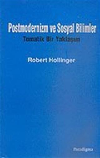 Postmodernizm ve Sosyal Bilimler Tematik Bir Yaklaşım