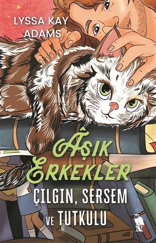 Aşık Erkekler: Çılgın, Sersem ve Tutkulu